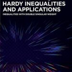 خرید و دانلود نسخه کامل کتاب Hardy Inequalities and Applications: Inequalities with Double Singular Weight