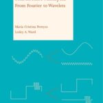 خرید و دانلود نسخه کامل کتاب Harmonic Analysis: From Fourier to Wavelets (Student Mathematical Library) (Student Mathematical Library - IAS/Park City Mathematical Subseries)