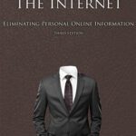 خرید و دانلود نسخه کامل کتاب Hiding from the Internet: Eliminating Personal Online Information 3rd Edition