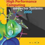 خرید و دانلود نسخه کامل کتاب High Performance Computing on Vector Systems 2006: Proceedings of the High Performance Computing Center Stuttgart, March 2006