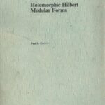 خرید و دانلود نسخه کامل کتاب Holomorphic Hilbert Modular Forms