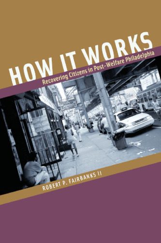 خرید و دانلود نسخه کامل کتاب How It Works: Recovering Citizens in Post-Welfare Philadelphia_6878acc4c901c.jpeg خرید و دانلود نسخه کامل کتاب How It Works: Recovering Citizens in Post-Welfare Philadelphia