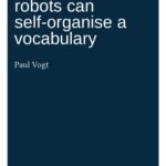 خرید و دانلود نسخه کامل کتاب How mobile robots can self-organise a vocabulary