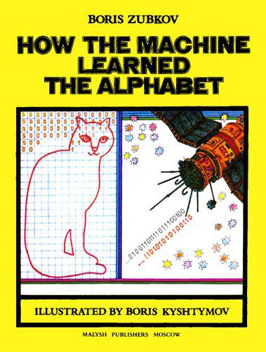 خرید و دانلود نسخه کامل کتاب How the Machine Learned the Alphabet_686a8791c71dc.jpeg خرید و دانلود نسخه کامل کتاب How the Machine Learned the Alphabet