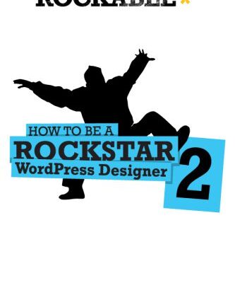 خرید و دانلود نسخه کامل کتاب How to be a Rockstar WordPress Designer 2