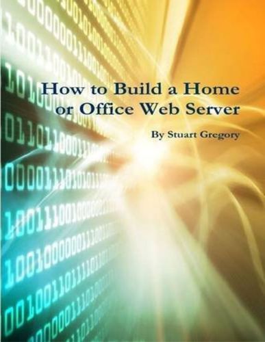 خرید و دانلود نسخه کامل کتاب How to Build a Home or Office Web Server_686cbb9ff352e.jpeg خرید و دانلود نسخه کامل کتاب How to Build a Home or Office Web Server
