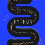 خرید و دانلود نسخه کامل کتاب How To Code in Python 3
