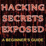 خرید و دانلود نسخه کامل کتاب How to Hack: Hacking Secrets Exposed: A Beginner’s Guide