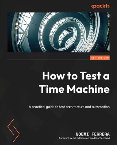 خرید و دانلود نسخه کامل کتاب How to Test a Time Machine: A practical guide to test architecture and automation_6865565ac8101.jpeg خرید و دانلود نسخه کامل کتاب How to Test a Time Machine: A practical guide to test architecture and automation
