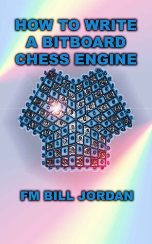 خرید و دانلود نسخه کامل کتاب How to Write a Bitboard Chess Engine: How Chess Programs Work_686ebb85f272c.jpeg خرید و دانلود نسخه کامل کتاب How to Write a Bitboard Chess Engine: How Chess Programs Work