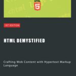 خرید و دانلود نسخه کامل کتاب HTML Demystified: Crafting Web Content with Hypertext Markup Language