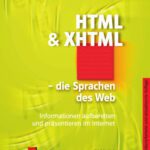 خرید و دانلود نسخه کامل کتاب HTML und XHTML. Die Sprachen des Web. Informationen aufbereiten und präsentieren im Internet.