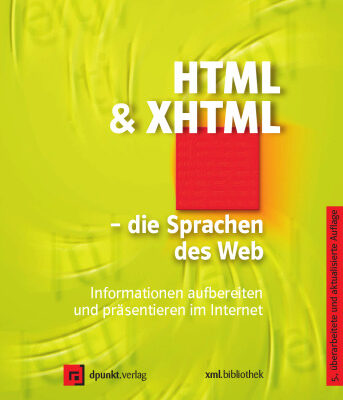خرید و دانلود نسخه کامل کتاب HTML und XHTML. Die Sprachen des Web. Informationen aufbereiten und präsentieren im Internet.