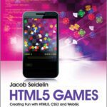خرید و دانلود نسخه کامل کتاب HTML5 Games, 2nd Edition: Creating Fun with HTML5, CSS3 and WebGL