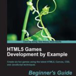 خرید و دانلود نسخه کامل کتاب HTML5 Games Development by Example: Beginner’s Guide