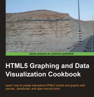 خرید و دانلود نسخه کامل کتاب HTML5 Graphing and Data Visualization Cookbook