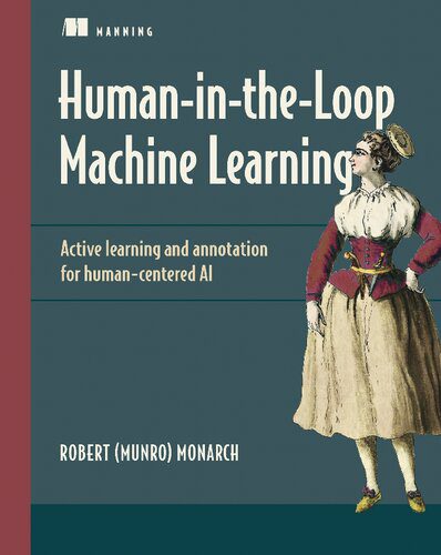 خرید و دانلود نسخه کامل کتاب Human-in-the-Loop Machine Learning: Active learning and annotation for human-centered AI_686a963cc27ca.jpeg خرید و دانلود نسخه کامل کتاب Human-in-the-Loop Machine Learning: Active learning and annotation for human-centered AI