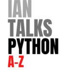 خرید و دانلود نسخه کامل کتاب Ian Talks Python A to Z