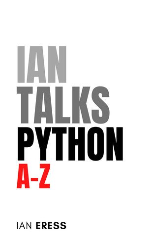خرید و دانلود نسخه کامل کتاب Ian Talks Python A to Z_686ebc1cebbe6.jpeg خرید و دانلود نسخه کامل کتاب Ian Talks Python A to Z