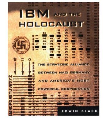 خرید و دانلود نسخه کامل کتاب IBM and the Holocaust: The Strategic Alliance Between Nazi Germany and America’s Most Powerful Corporation