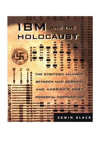 خرید و دانلود نسخه کامل کتاب IBM and the Holocaust: The Strategic Alliance Between Nazi Germany and America’s Most Powerful Corporation_6885d3f245d72.jpeg خرید و دانلود نسخه کامل کتاب IBM and the Holocaust: The Strategic Alliance Between Nazi Germany and America’s Most Powerful Corporation