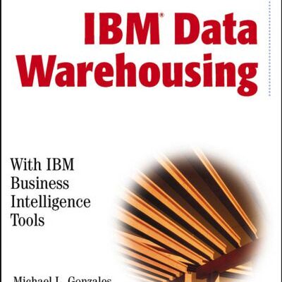 خرید و دانلود نسخه کامل کتاب IBM Data Warehousing: With IBM Business Intelligence Tools