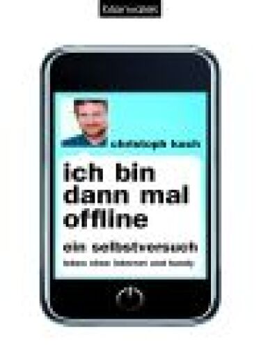 خرید و دانلود نسخه کامل کتاب Ich bin dann mal offline: Ein Selbstversuch. Leben ohne Internet und Handy_688482cb7920b.jpeg خرید و دانلود نسخه کامل کتاب Ich bin dann mal offline: Ein Selbstversuch. Leben ohne Internet und Handy