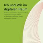 خرید و دانلود نسخه کامل کتاب Ich und Wir im digitalen Raum : Zur Kommunikationskultur, Vergemeinschaftung und Selbstformierung im Web 2.0 am Beispiel der bildbasierten sozialen Netzwerkseite Instagram