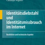 خرید و دانلود نسخه کامل کتاب Identitatsdiebstahl und Identitatsmissbrauch im Internet: Rechtliche und technische Aspekte