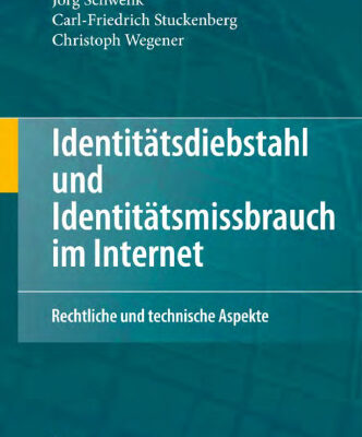 خرید و دانلود نسخه کامل کتاب Identitatsdiebstahl und Identitatsmissbrauch im Internet: Rechtliche und technische Aspekte