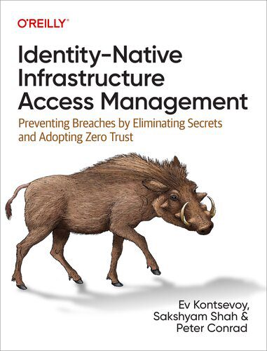 خرید و دانلود نسخه کامل کتاب Identity-Native Infrastructure Access Management: Preventing Breaches by Eliminating Secrets and Adopting Zero Trust_688074196c18c.jpeg خرید و دانلود نسخه کامل کتاب Identity-Native Infrastructure Access Management: Preventing Breaches by Eliminating Secrets and Adopting Zero Trust