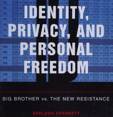 خرید و دانلود نسخه کامل کتاب Identity, Privacy, and Personal Freedom: Big Brother vs. The New Resistance