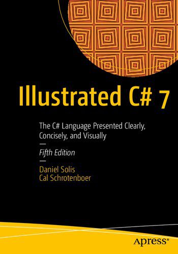 خرید و دانلود نسخه کامل کتاب Illustrated C# 7: The C# Language Presented Clearly, Concisely, and Visually_686f5cc488aec.jpeg خرید و دانلود نسخه کامل کتاب Illustrated C# 7: The C# Language Presented Clearly, Concisely, and Visually