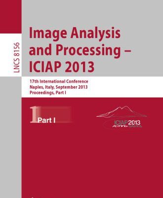 خرید و دانلود نسخه کامل کتاب Image Analysis and Processing – ICIAP 2013: 17th International Conference, Naples, Italy, September 9-13, 2013. Proceedings, Part I