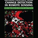 خرید و دانلود نسخه کامل کتاب Image Analysis, Classification and Change Detection in Remote Sensing: With Algorithms for ENVI/IDL and Python