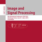 خرید و دانلود نسخه کامل کتاب Image and Signal Processing: 6th International Conference, ICISP 2014, Cherbourg, France, June 30 – July 2, 2014. Proceedings