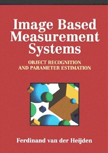 خرید و دانلود نسخه کامل کتاب Image Based Measurement Systems: Object Recognition and Parameter Estimation (Design & Measurement in Electronic Engineering)_686d8107533a0.jpeg خرید و دانلود نسخه کامل کتاب Image Based Measurement Systems: Object Recognition and Parameter Estimation (Design & Measurement in Electronic Engineering)
