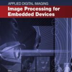 خرید و دانلود نسخه کامل کتاب Image Processing for Embedded Devices. From CFA Data to Image-video Coding