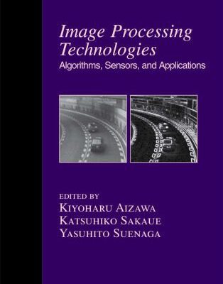 خرید و دانلود نسخه کامل کتاب Image Processing Technologies: Algorithms, Sensors, and Applications (Signal Processing and Communications)