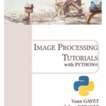 خرید و دانلود نسخه کامل کتاب Image Processing Tutorials with Python