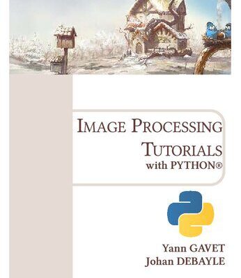 خرید و دانلود نسخه کامل کتاب Image Processing Tutorials with Python