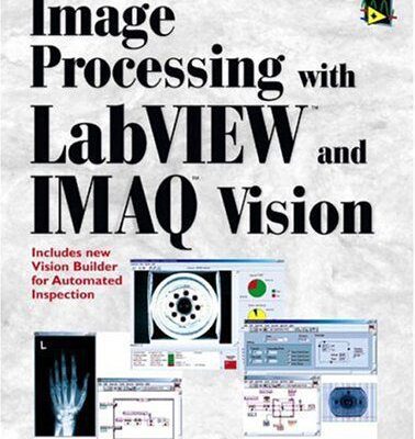خرید و دانلود نسخه کامل کتاب Image Processing with LabVIEW and IMAQ Vision