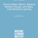 خرید و دانلود نسخه کامل کتاب Imbalanced Classification with Python: Better Metrics, Balance Skewed Classes, Cost-Sensitive Learning
