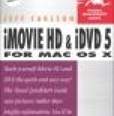 خرید و دانلود نسخه کامل کتاب iMovie HD and iDVD 5 for Mac OS X : Visual QuickStart Guide (Visual Quickstart Guides)
