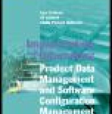 خرید و دانلود نسخه کامل کتاب Implementing and Integraing Product Data Management and Software Configuration Management