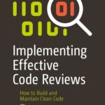 خرید و دانلود نسخه کامل کتاب Implementing Effective Code Reviews: How to Build and Maintain Clean Code