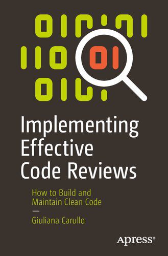 خرید و دانلود نسخه کامل کتاب Implementing Effective Code Reviews: How to Build and Maintain Clean Code_686fb9d3930d8.jpeg خرید و دانلود نسخه کامل کتاب Implementing Effective Code Reviews: How to Build and Maintain Clean Code