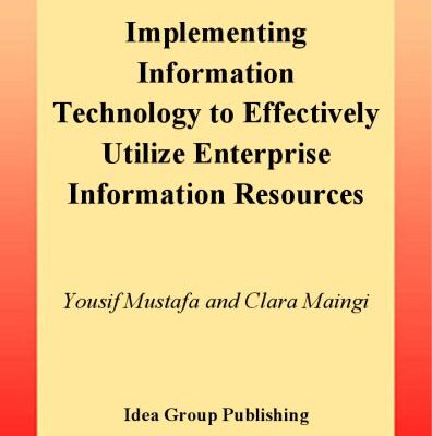 خرید و دانلود نسخه کامل کتاب Implementing Information Technology to Effectively Utilize Enterprise Information Resources