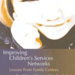 خرید و دانلود نسخه کامل کتاب Improving Children’s Services Networks: Lessons from Family Centres