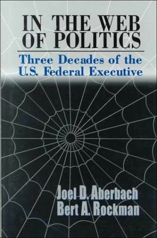 خرید و دانلود نسخه کامل کتاب In the Web of Politics: Three Decades of the U.S. Federal Executive_68848378e5f98.jpeg خرید و دانلود نسخه کامل کتاب In the Web of Politics: Three Decades of the U.S. Federal Executive